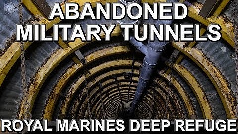 ABANDONED MILITARY TUNNELS - Royal Marines Deep Refuge