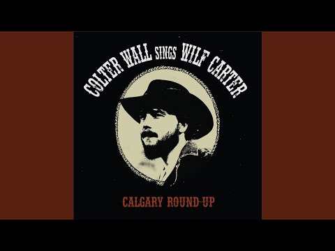 Calgary Round-Up - Colter Wall