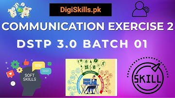 Communication & Soft Skills Exercise 2 |DSTP 3.0 Batch 1| digiskills communication skills exercise 2