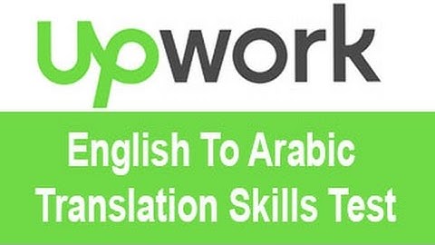 Upwork English To Arabic Translation Skills Test Answers -TOP 10% 20%