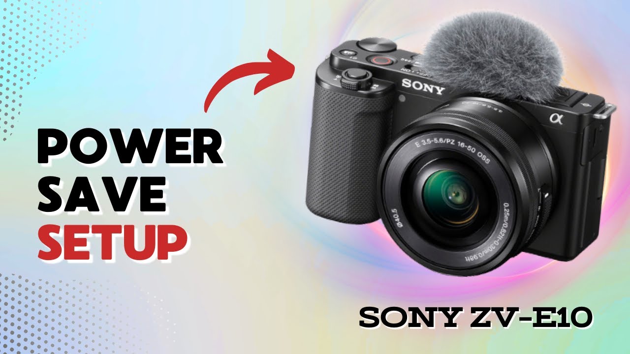 How to Set Power Save Timer on Sony ZV-E10: Optimize Your Camera Usage