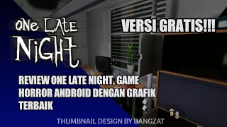FREE VERSION!!! REVIEW ONE LATE NIGHT GAME HORROR ANDROID DENGAN GRAFIK TERBAIK screenshot 2