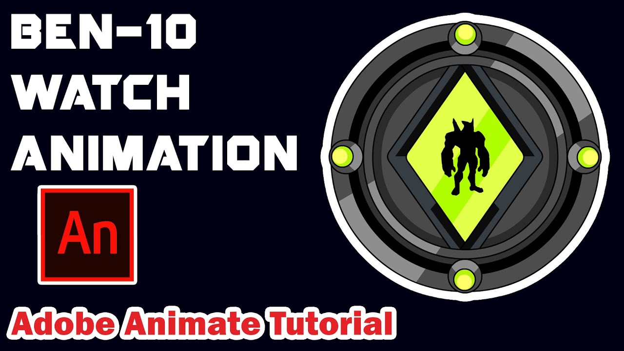 Ben-10 Watch Animation Tutorial | Adobe Animate | 2D Animation Software Lessons