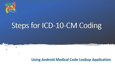 Basic Steps for ICD-10-CM Coding using Medical Code Lookup Android Application