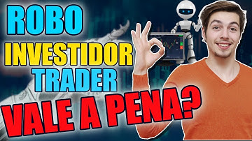 [INEDITO] ROBO INVESTIDOR TRADER VALE A PENA?ROBO INVESTIDOR FUNCIONA MESMO?