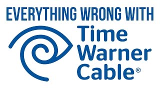 Everything Wrong With Time Warner Cable