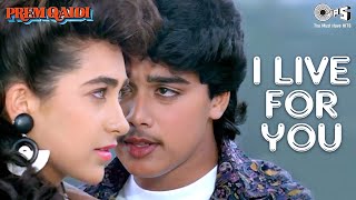 Video thumbnail of "I Live For You | Prem Qaidi | Karisma Kapoor | Harish | S. P. Balasubrahmanyam, Kavita Krishnamurthy"