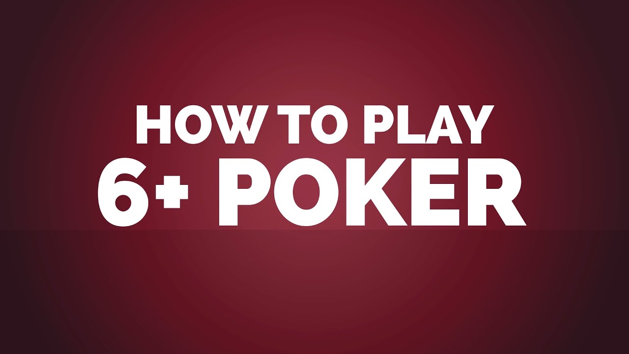 How To Play 6 Poker Youtube