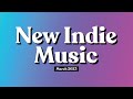 New Indie Music | March 2023 Playlist