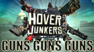 GUNS GUNS GUNS! | Hover Junkers NEW UPDATE