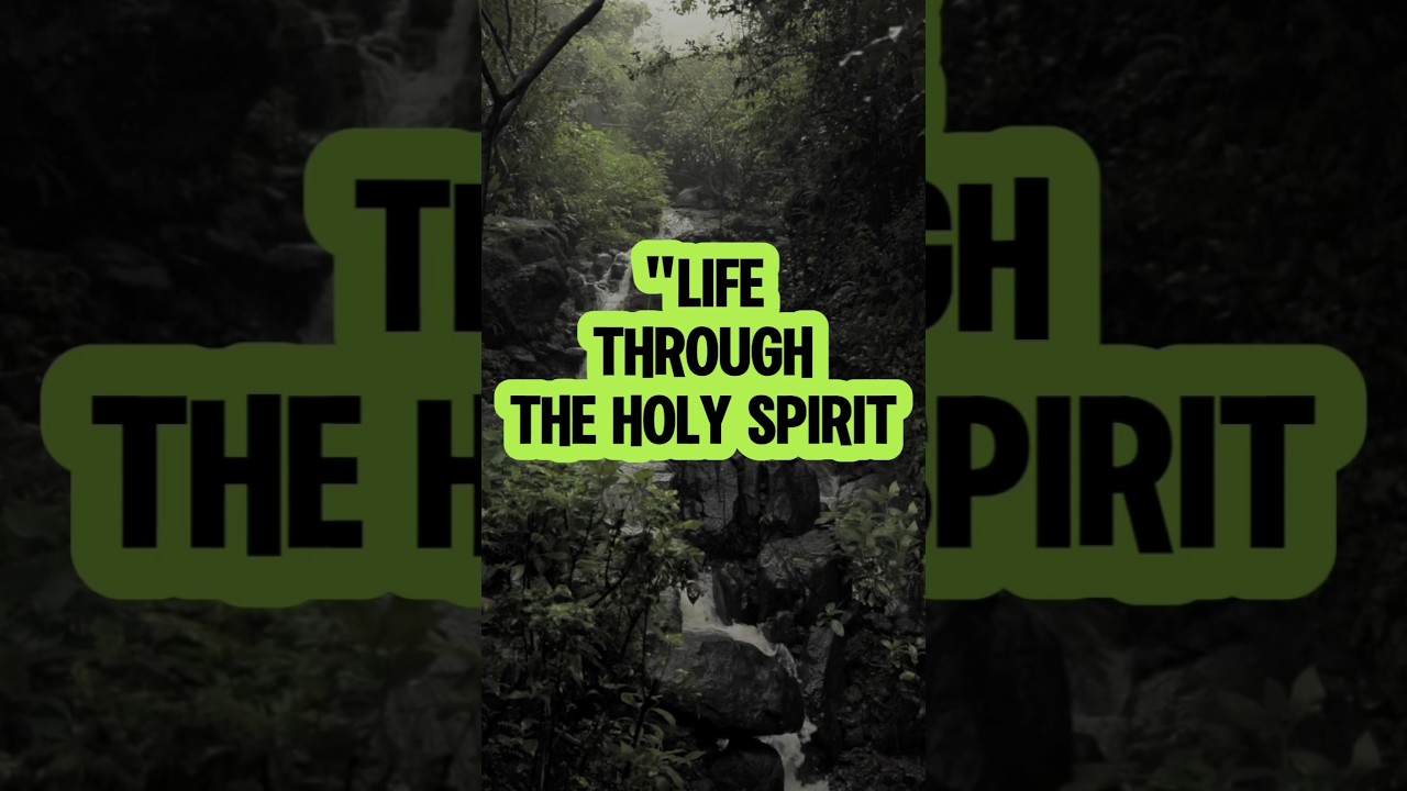 "Life Through the Holy Spirit"