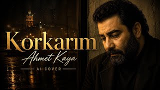 Ahmet Kaya - Korkarım Ai Cover Duygusal Türkçe Şarkı 2026