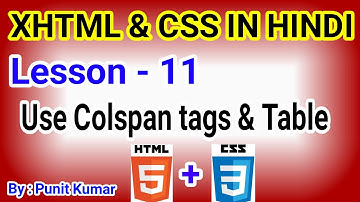 |Learn Free XHTML And CSS In Hindi Lesson-11|Use Colspan Tags |Electronics project By Punit Kumar|
