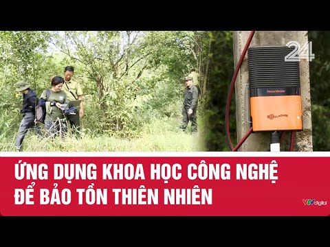 Ứng dụng khoa học công nghệ để bảo tồn thiên nhiên | VTV24
