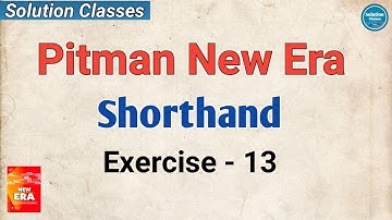 Exercise 13 Pitman New Era Shorthand | Answer Key | Exercise Solution | Solution Classes | Full sol
