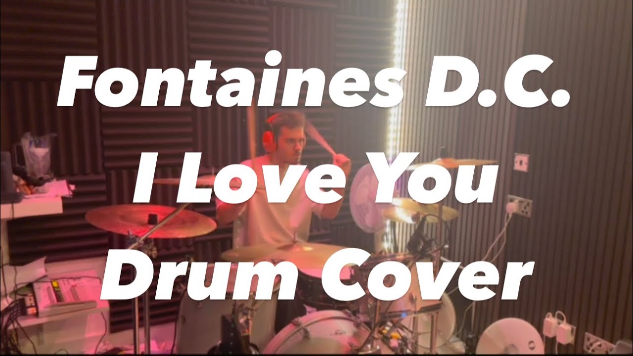 Fontaines D.C - I Love You - Drum Cover - YouTube