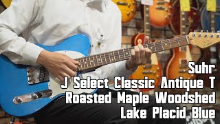 Suhr J Select Classic Antique T Roasted Maple WOODSHED Lake Placid