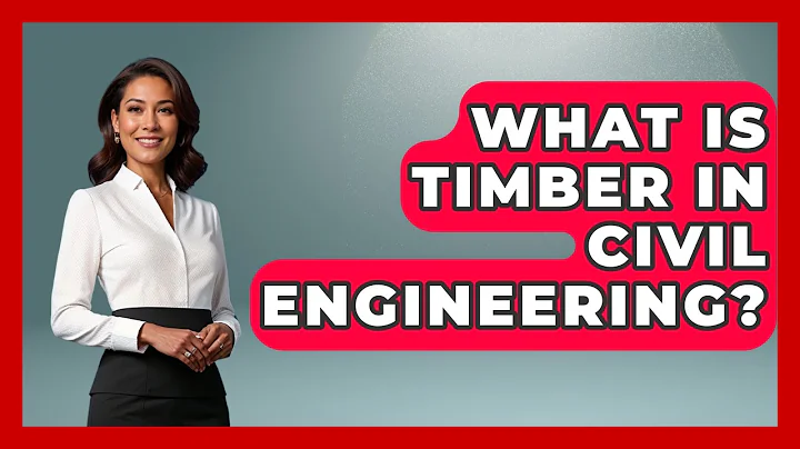 What Is Timber In Civil Engineering? - Civil Engineering Explained