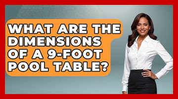 What Are The Dimensions Of A 9-foot Pool Table? - Billiards Hustlers