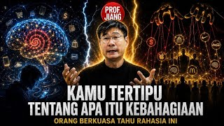 KONSEP KEBAHAGIAAN KAMU ADALAH TRIK - Prof Jiang Bongkar Semuanya