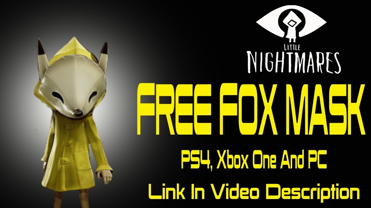 Little Nightmares FREE Fox DLC Mask For PS4 Xbox One And PC Link In