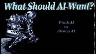 Weak vs Strong AI
