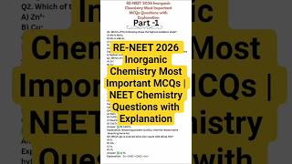 RE-NEET 2026 Inorganic Chemistry Most Important MCQs |Part-1 & Part -2|With Explanation #neet #exam