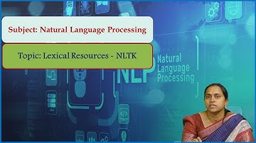 LEC32| Natural Language Processing | Lexical Resources - NLTK by Mrs. P. Pavani