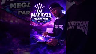 MABILYZA MEGA MIX PART 3