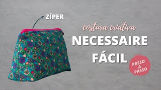 NECESSAIRE RÁPIDA- FAÇA E VENDA- COSTURA CRIATIVA