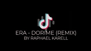 ERA - DORIME (Raphael Karell Remix) | TikTok Song