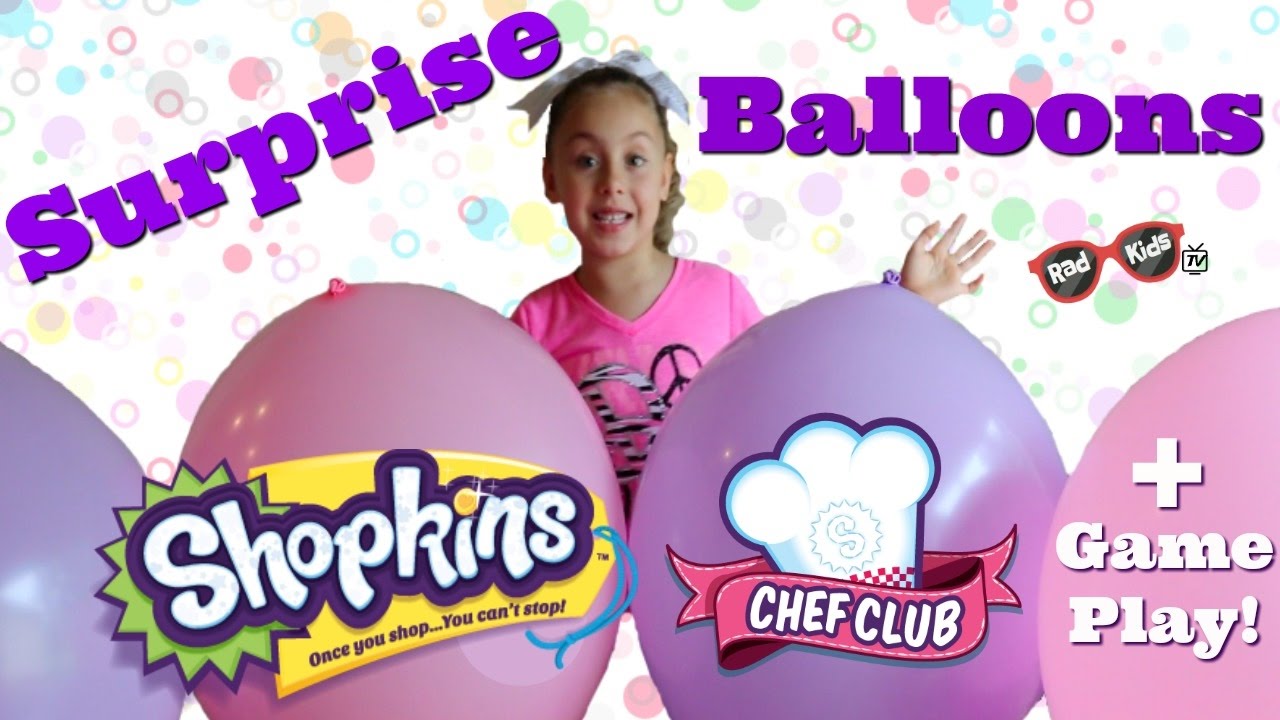 GIANT SURPRISE BALLOONS! | SHOPKINS iPad GAME PLAY + SHOPKINS CHEF CLUB BLIND BAGS | Rad Kids TV camera iphone 8 plus apk