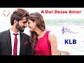 ♫💕KLB - A Dor Desse Amor💕♫ (Legendado - HD)