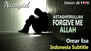 nasyid tanpa musik Forgive me Omar Esa bikin hati tenang