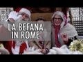 La Befana in Rome - Italian Christmas Traditions by Walks of Italy