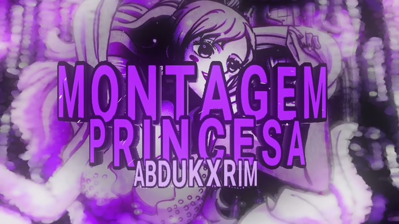 MONTAGEM PRINCESA - ABDUKXRIM (ULTRA SLOWED)