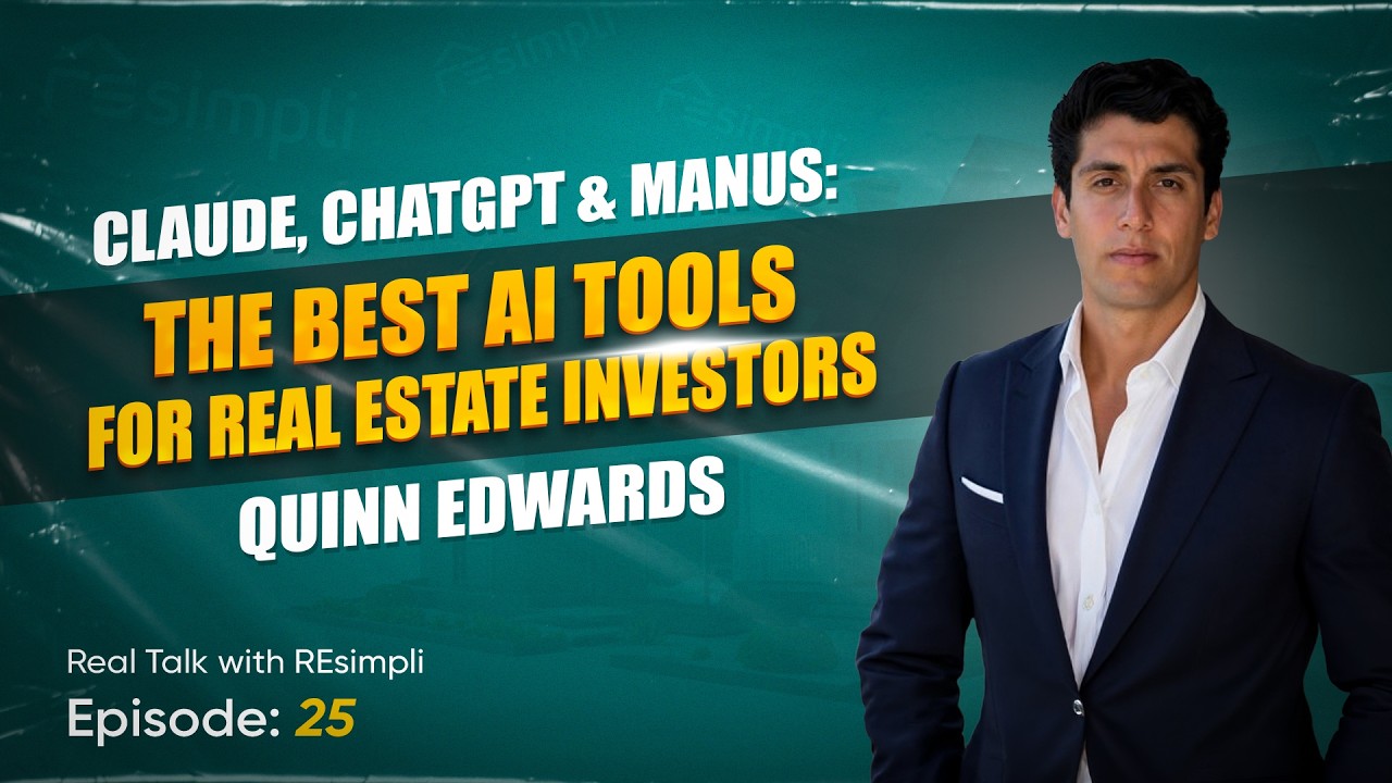 Claude, ChatGPT & Manus: The Best AI Tools for Real Estate Investors ft Quinn Edwards EP 25