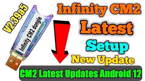 CM2 Dongle Update 2023 Latest Security Unlock All Boot File Available V2.39a5 Update