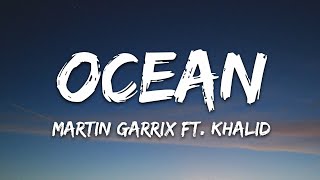 Video thumbnail of "Martin Garrix - Ocean (Lyrics) feat. Khalid"