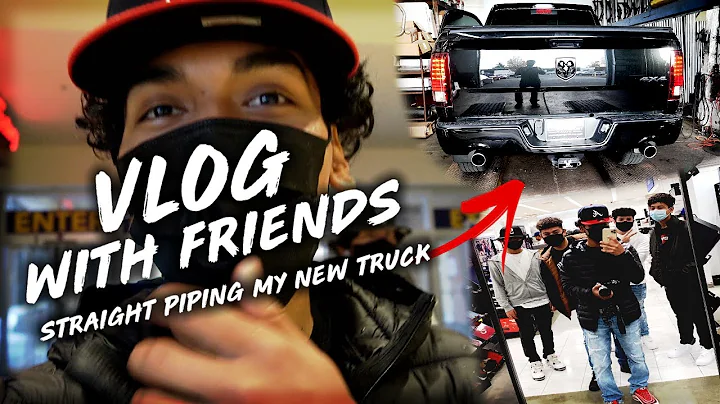 VLOG W/ FRIENDS & STRAIGHT PIPING MY NEW TRUCK