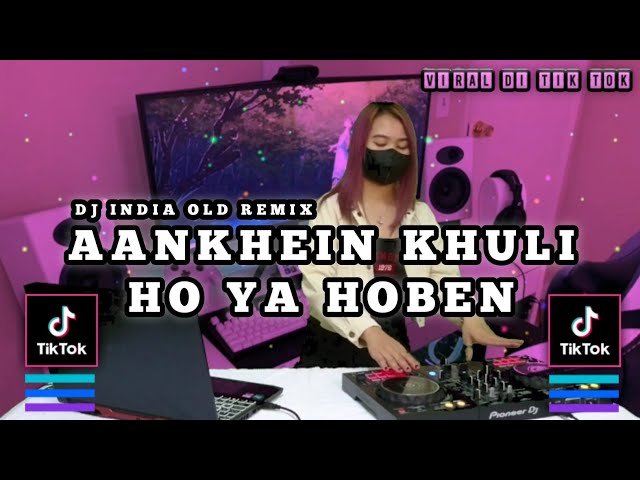 DJ  AANKHEIN KHULI HO YA HOBEN JEDAG JEDUG REMIX FULL BASS VIRAL TIK TOK class=