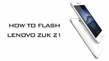 Flash Stock Firmware Cyanogenmod 12 On Lenovo Zuk Z1 With TWRP Recovery Easily [New Method 2018]