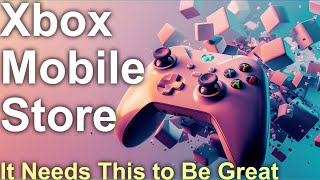 Xbox Mobile Store: How it Could Make Sense
