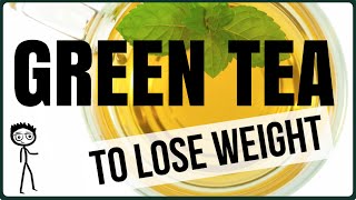 How To Use Green Tea For Weight Loss 5 Scientific Benefits
