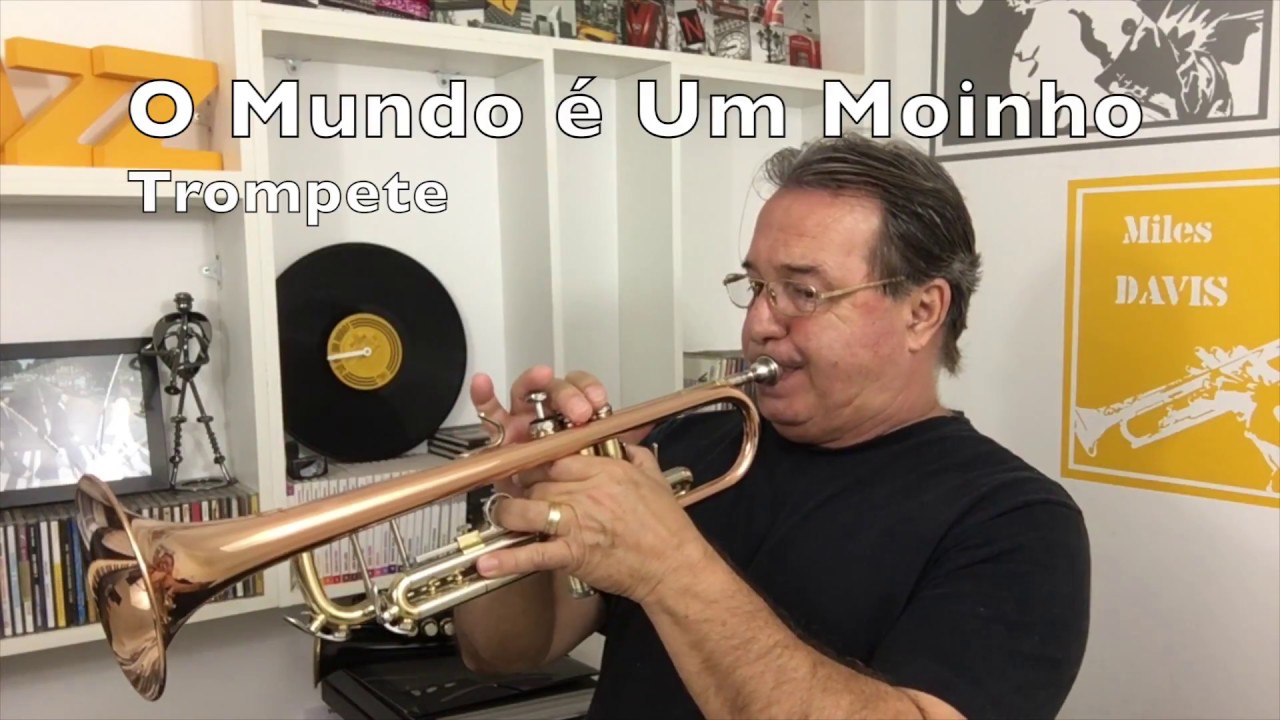O Mundo é Um Moinho Trompete - YouTube