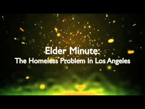 Elder Minute The Homeless Problem In Los Angeles