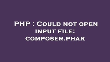 PHP : Could not open input file: composer.phar