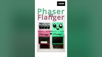 Phaser vs Flanger  BOSS  PEDAL