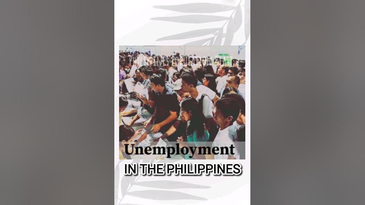 UNEMPLOYMENT IN THE PHILIPPINES YouTube