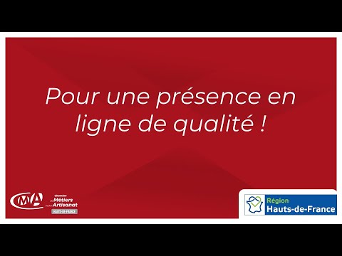 Pour une présence en ligne de qualité ! Webinar Digital 08 - CMA Hauts-de-France